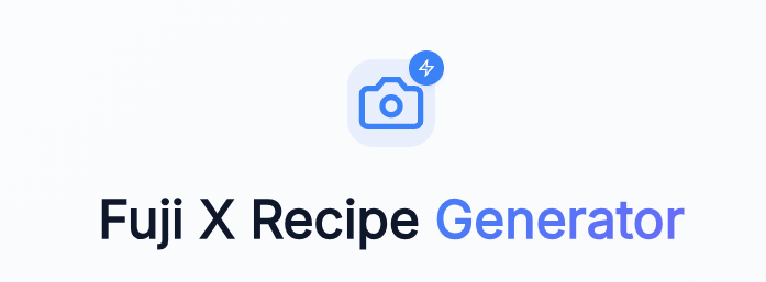 Fuji X Recipe Generator – Maßgeschneiderte Filmsimulationen für Fujifilm-Fotografen
